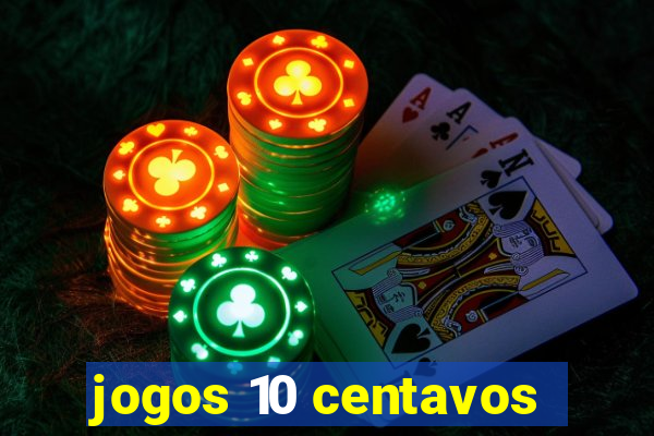 jogos 10 centavos